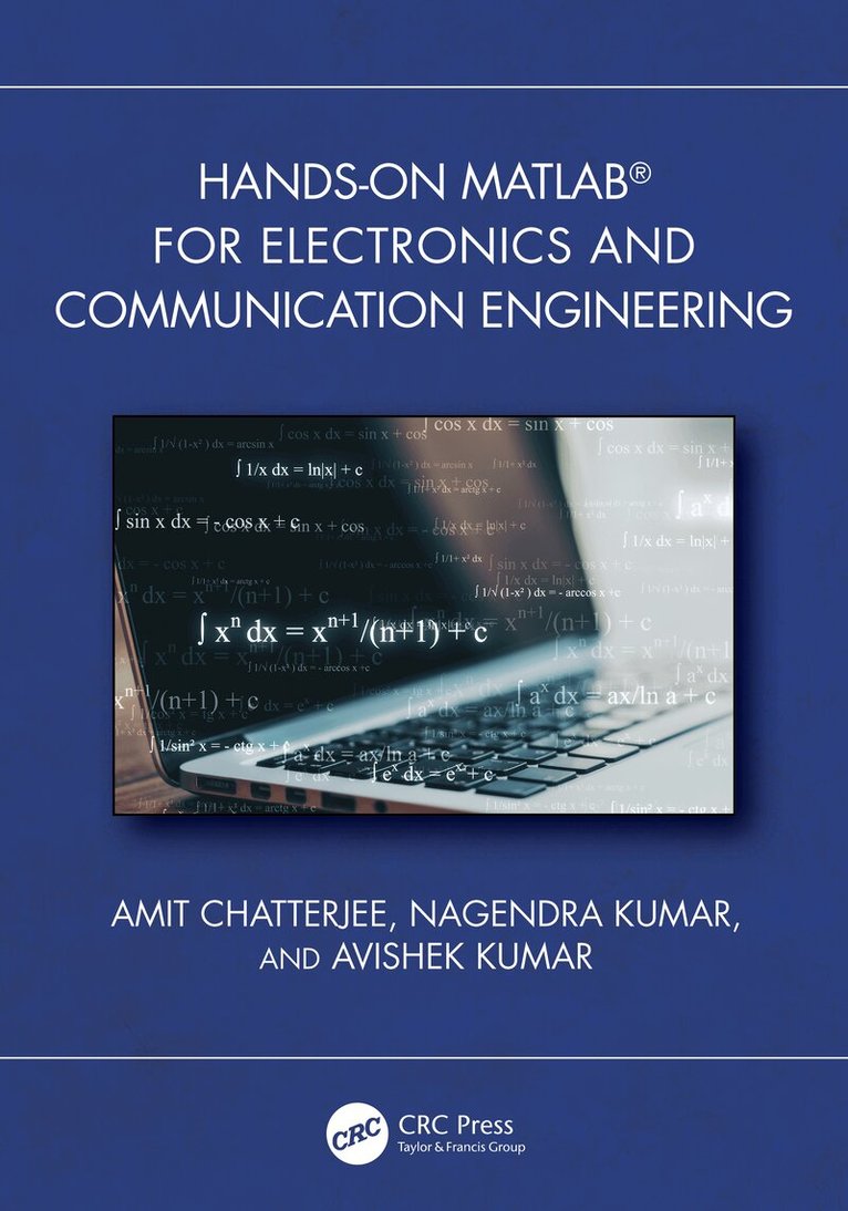 Amit Chatterjee, Nagendra Kumar, Avishek Kumar - Hands-on MATLAB® for Electronics and Communication Engineering, Inbunden. Tillgänglighet: Kommande
