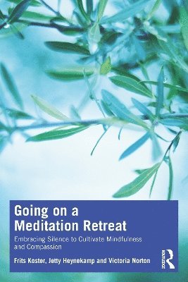 Frits Koster, Jetty Heynekamp, Victoria Norton, The Netherlands) Koster, Frits (Trainingsbureau Mildheid & Mindfulness - Going on a Meditation Retreat, Häftad