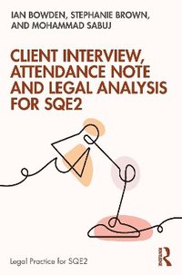 bokomslag Client Interview, Attendance Note and Legal Analysis for SQE2