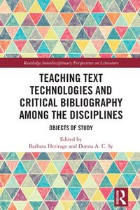 bokomslag Teaching Text Technologies and Critical Bibliography Among the Disciplines