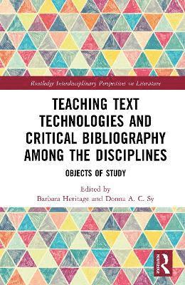 Teaching Text Technologies and Critical Bibliography Among the Disciplines 1