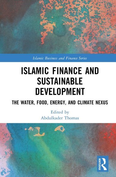Abdulkader Thomas - Islamic Finance and Sustainable Development, Inbunden