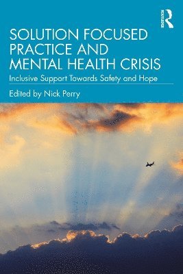 Solution Focused Practice and Mental Health Crisis 1