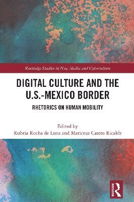 bokomslag Digital Culture and the U.S.-Mexico Border