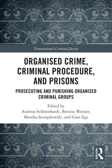 Andreas Schloenhardt, Bettina Weißer, Monika Stempkowski, Gian Ege - Organised Crime, Criminal Procedure, and Prisons, Häftad
