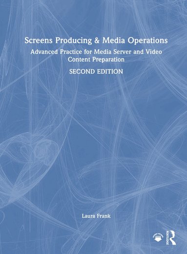 Laura Frank - Screens Producing and Media Operations, Inbunden