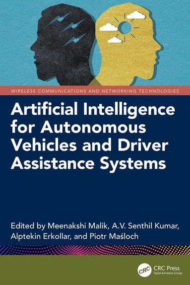 Meenakshi Malik, A.V. Senthil Kumar, Alptekin Erkollar, Piotr Maśloch - Artificial Intelligence for Autonomous Vehicles and Driver Assistance Systems, Inbunden