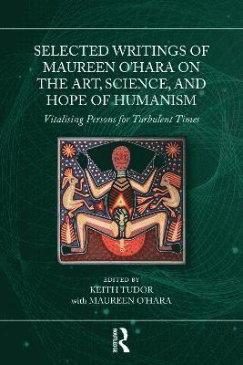 bokomslag Selected Writings of Maureen O'Hara on the Art, Science, and Hope of Humanism