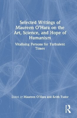bokomslag Selected Writings of Maureen O'Hara on the Art, Science, and Hope of Humanism