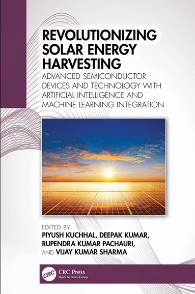 Piyush Kuchhal, Deepak Kumar, Rupendra Kumar Pachauri, Vijay Kumar Sharma - Revolutionizing Solar Energy Harvesting, Inbunden
