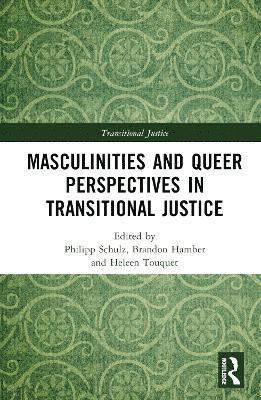 bokomslag Masculinities and Queer Perspectives in Transitional Justice