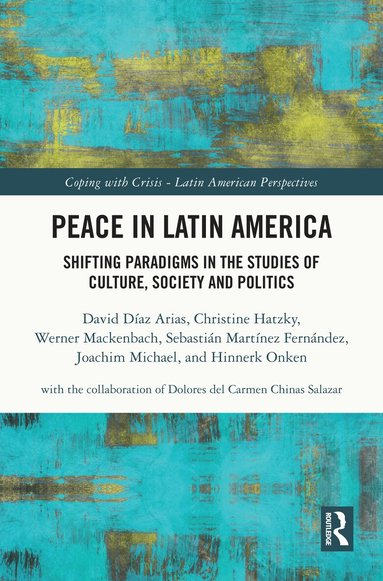 David Díaz Arias, Christine Hatzky, Werner Mackenbach, Sebastián Martínez Fernández, Joachim Michael, Hinnerk Onken - Peace in Latin America, Inbunden
