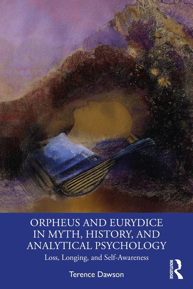 Terence Dawson - Orpheus and Eurydice in Myth, History, and Analytical Psychology, Häftad