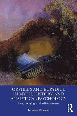 Orpheus and Eurydice in Myth, History, and Analytical Psychology