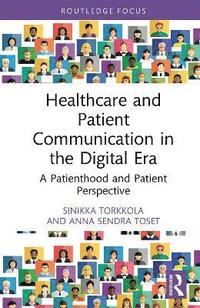 bokomslag Healthcare and Patient Communication in the Digital Era