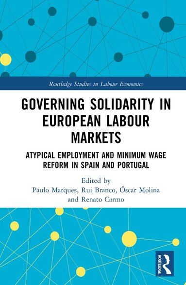 Paulo Marques, Rui Branco, Óscar Molina, Renato Miguel Carmo - Governing Solidarity in European Labour Markets, Inbunden