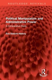bokomslag Political Manipulation and Administrative Power