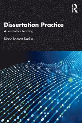 Diane Bennett Durkin - Dissertation Practice, Häftad