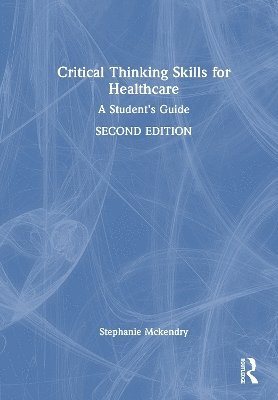 bokomslag Critical Thinking Skills for Healthcare