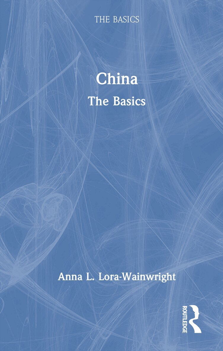 Anna L. Lora-Wainwright - China: The Basics, Inbunden. Tillgänglighet: Lägg i varukorg