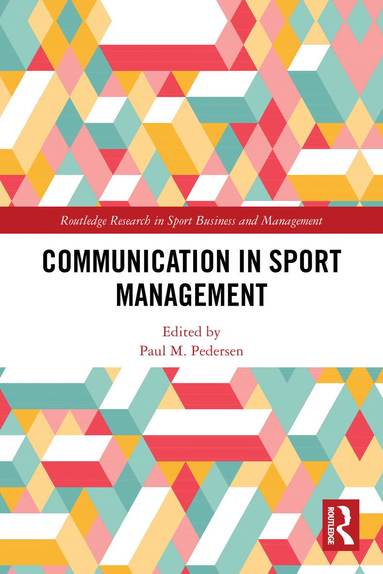 Paul M. Pedersen - Communication in Sport Management, Häftad