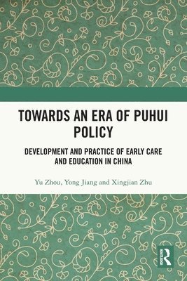 Yu Zhou, Yong Jiang, Xingjian Zhu - Towards An Era of Puhui Policy, Häftad