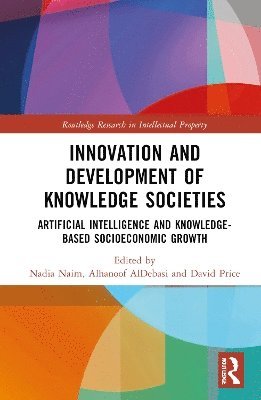 Nadia Naim, Alhanoof AlDebasi, David Price, UK) Naim, Nadia (Aston University, Saudi Arabia) AlDebasi, Alhanoof (Princess Nourah Bint Abdulrahman University, Australia) Price, David (Charles Darwin University, Alhanoof Aldebasi - Innovation and Development of Knowledge Societies, Inbunden