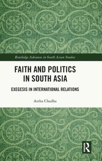 bokomslag Faith and Politics in South Asia