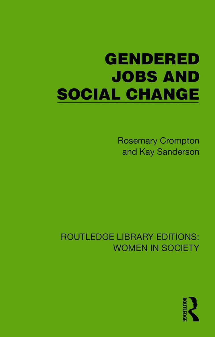 Rosemary Crompton, Kay Sanderson - Gendered Jobs and Social Change, Häftad