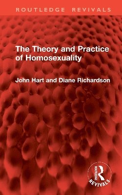 John Hart, Diane Richardson - Theory and Practice of Homosexuality, Inbunden