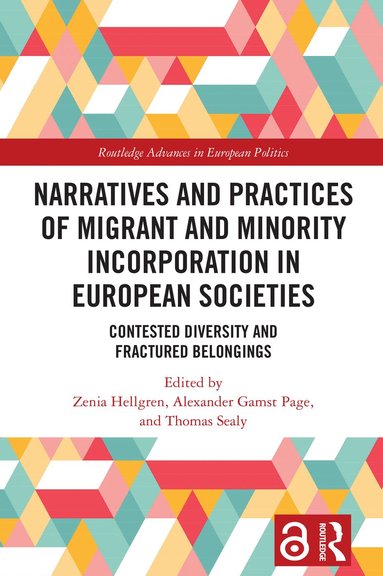 Zenia Hellgren, Alexander Gamst Page, Thomas Sealy - Narratives and Practices of Migrant and Minority Incorporation in European Societies, Häftad