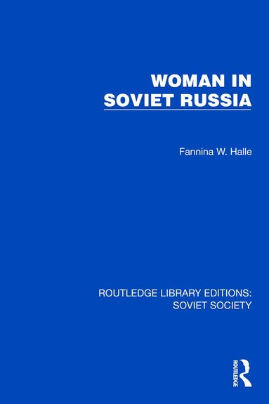 Fannina W. Halle - Woman in Soviet Russia, Inbunden