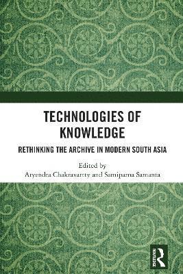 Aryendra Chakravartty, Samiparna Samanta, Stephen F. Austin State University) Chakravartty, Aryendra (Department of History, Sonipat) Samanta, Samiparna (Jindal Global Law School, O. P Jindal Global University - Technologies of Knowledge, Häftad