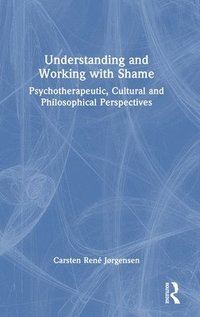 bokomslag Understanding and Working with Shame