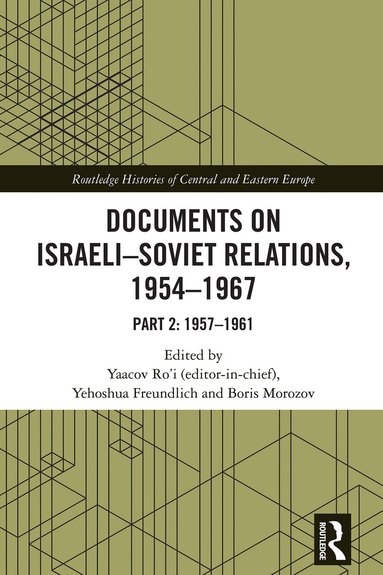 Yaacov Ro'i, Yehoshua Freundlich, Boris Morozov - Documents on Israeli-Soviet Relations, 1954–1967, Häftad