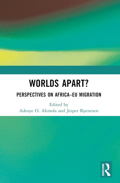Adeoye O. Akinola, Jesper Bjarnesen - Worlds Apart?, Häftad