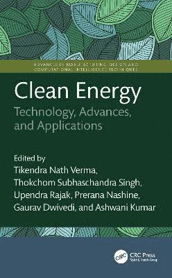 Tikendra Nath Verma, Thokchom Subhaschandra Singh, Upendra Rajak, Prerana Nashine, Gaurav Dwivedi, Ashwani Kumar, India) Dwivedi, Gaurav (MANIT Bhopal, India) Kumar, Ashwani (Technical Educational Department, UP - Clean Energy, Inbunden
