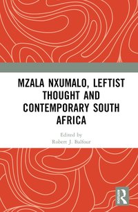 bokomslag Mzala Nxumalo, Leftist Thought and Contemporary South Africa