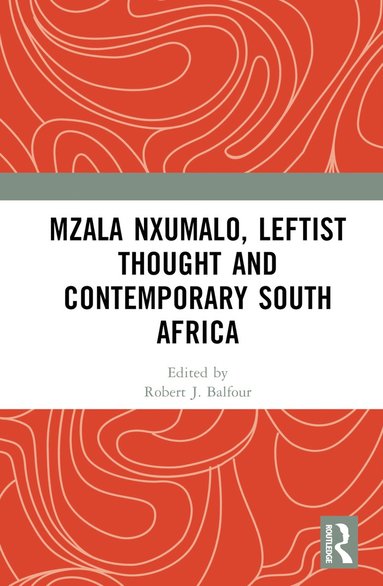 bokomslag Mzala Nxumalo, Leftist Thought and Contemporary South Africa