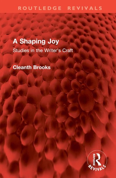 Cleanth Brooks - Shaping Joy, Inbunden