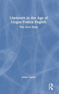 bokomslag Literature in the Age of Lingua Franca English