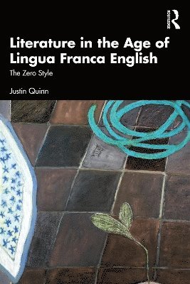 Literature in the Age of Lingua Franca English 1