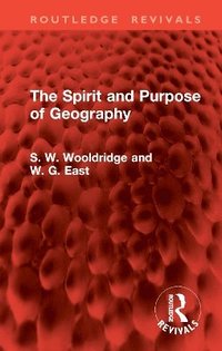 bokomslag The Spirit and Purpose of Geography