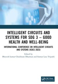 bokomslag Intelligent Circuits and Systems for SDG 3 - Good Health and well-being