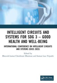 bokomslag Intelligent Circuits and Systems for SDG 3  Good Health and well-being