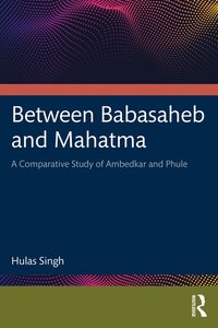 bokomslag Between Babasaheb and Mahatma