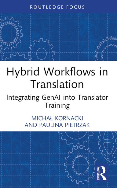 Michał Kornacki, Paulina Pietrzak - Hybrid Workflows in Translation, Häftad