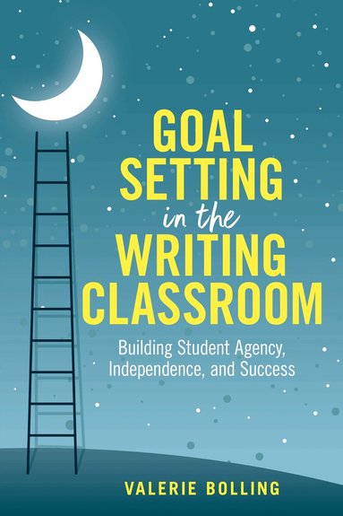Valerie Bolling - Goal Setting in the Writing Classroom, Häftad