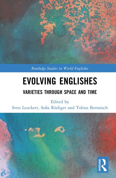 Sven Leuckert, Sofia Rüdiger, Tobias Bernaisch - Evolving Englishes, Inbunden