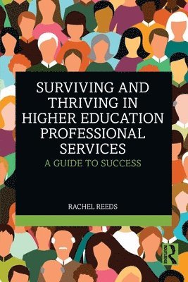 Rachel Reeds - Surviving and Thriving in Higher Education Professional Services, Häftad